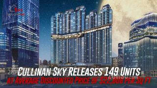 Cullinan Sky Releases 149 Units at Average Discounted Price of $22,808 per Sq Ft 