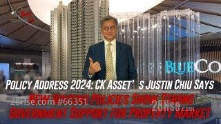 Policy Address 2024: CK Asset’s Justin Chiu Says New Housing Policies Show Strong Government Support for Property Market 