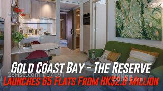 Gold Coast Bay - The Reserve Launches 65 Flats From HK$2.8 Million