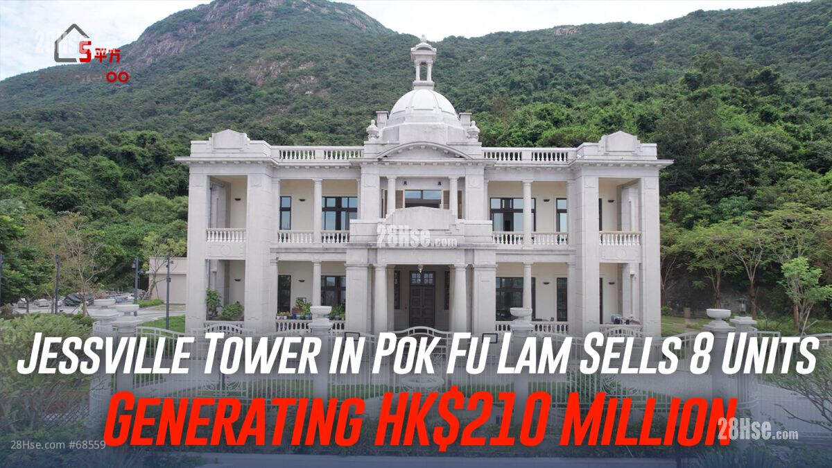 Jessville Tower in Pok Fu Lam Sells 8 Units, Generating HK$210 Million