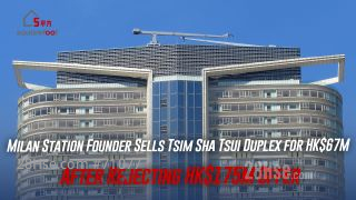 Milan Station Founder Sells Tsim Sha Tsui Duplex for HK$67M After Rejecting HK$175M Offer