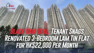 Black Rain Deal: Tenant Snags Renovated 3-Bedroom Lam Tin Flat for HK$22,000 Per Month